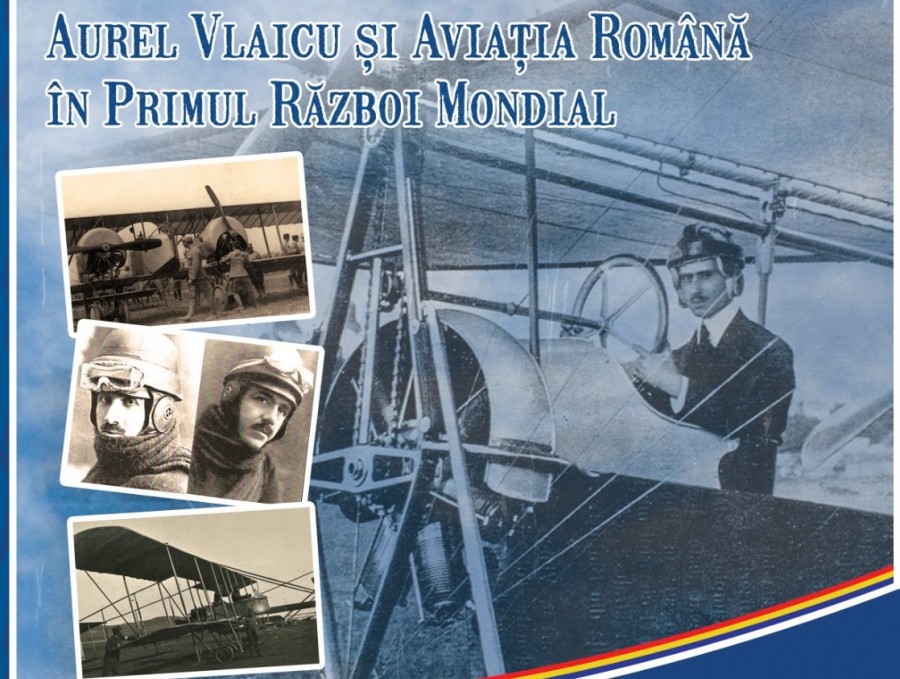 Călătorie în istorie: „Aripi, Aurel Vlaicu și Aviația Română în Primul Război Mondial”