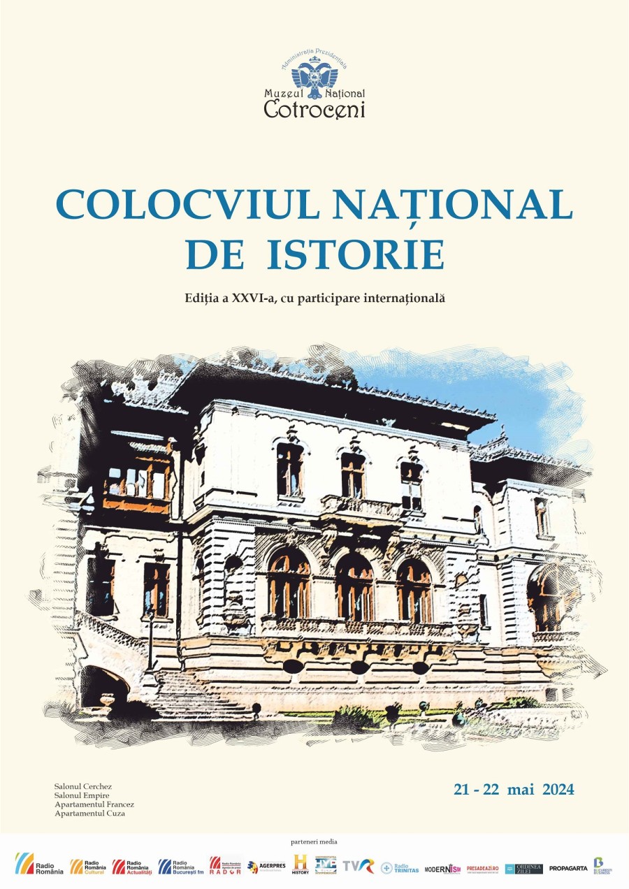 Colocviul Național de Istorie, ediția a XXVI-a, la Muzeul Național Cotroceni, 21-22 mai 2024