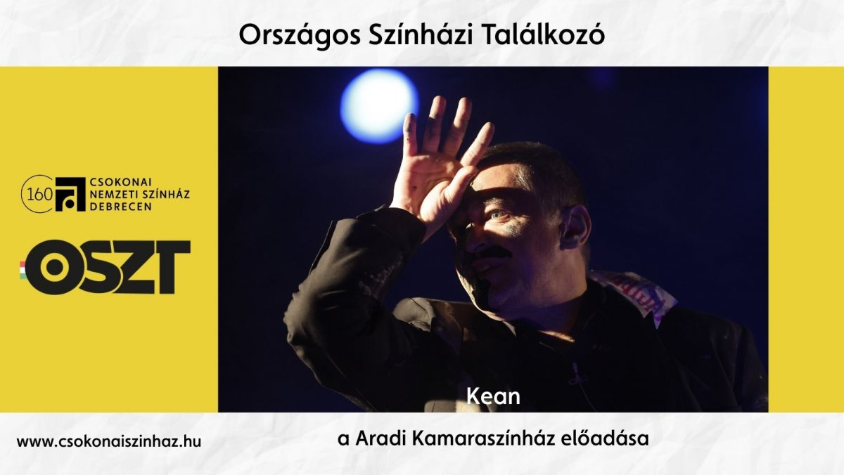 Kean – spectacolul Companiei de Teatru „Aradi Kamaraszínház” la Întâlnirea Națională de Teatru din Ungaria