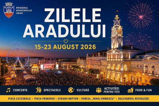 Zilele Aradului 2026: Nouă zile de spectacole, concerte și evenimente pentru toate vârstele