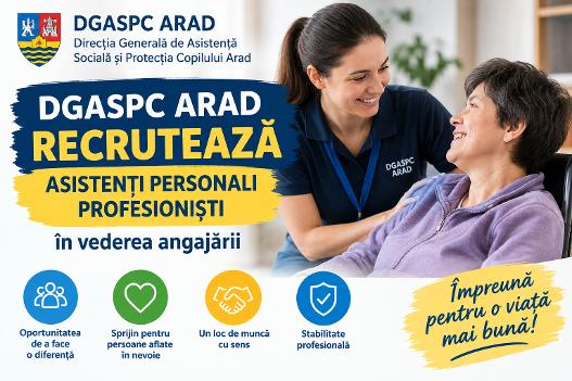 DGASPC Arad recrutează Asistenți Personali Profesioniști. Ce beneficii sunt oferite